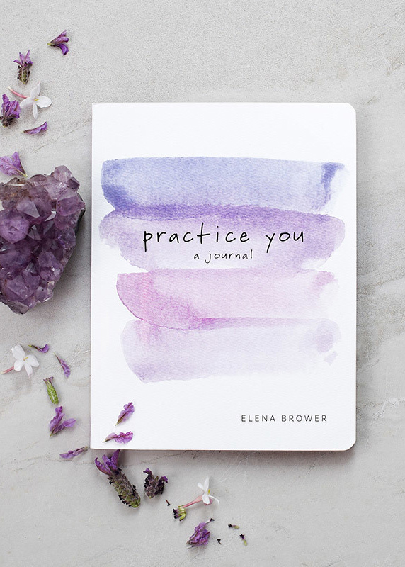 Practice You Journal by Elena Brower